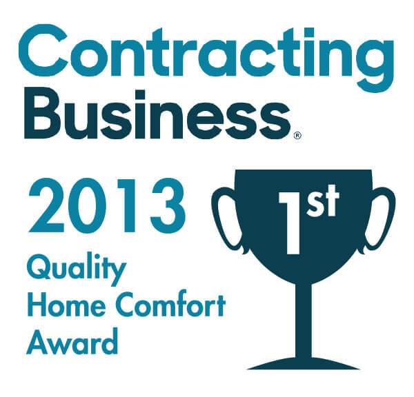 2013 Quality Home Comfort Award 1st place in Contractors Business Magazine